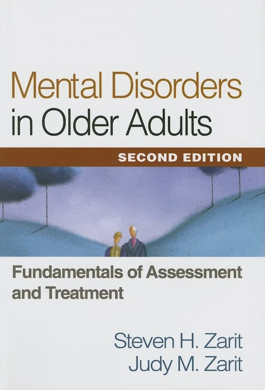 Mental Disorders in Older Adults, Second Edition: Fundamentals of Assessment and Treatment