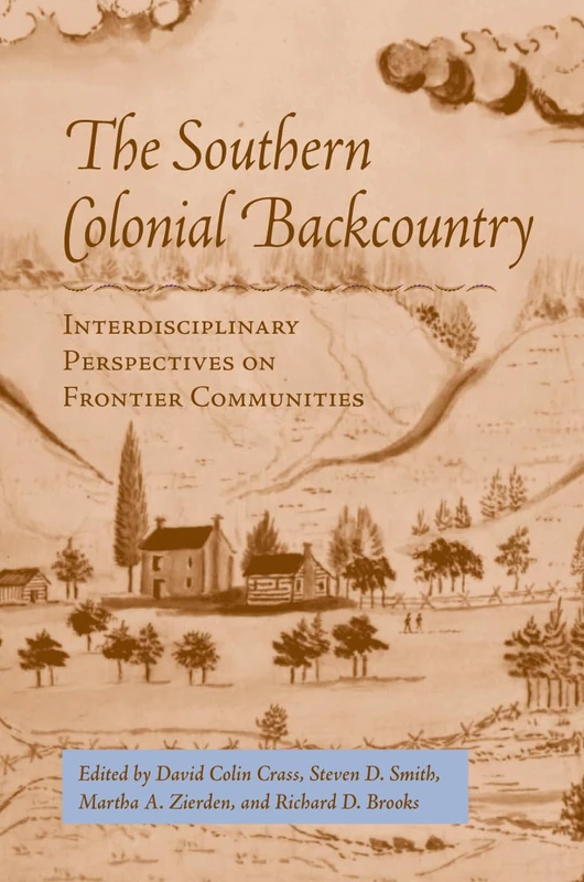 Southern Colonial Backcountry: Interdisciplinary Perspectives