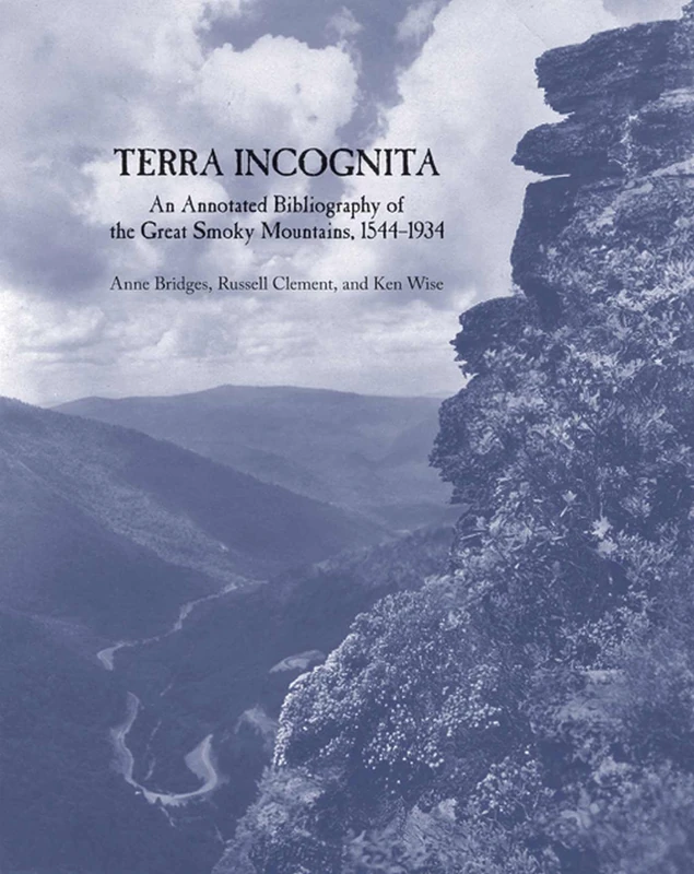 Terra Incognita: An Annotated Bibliography of the Great Smoky Mountains, 1544-1934 - Image 1
