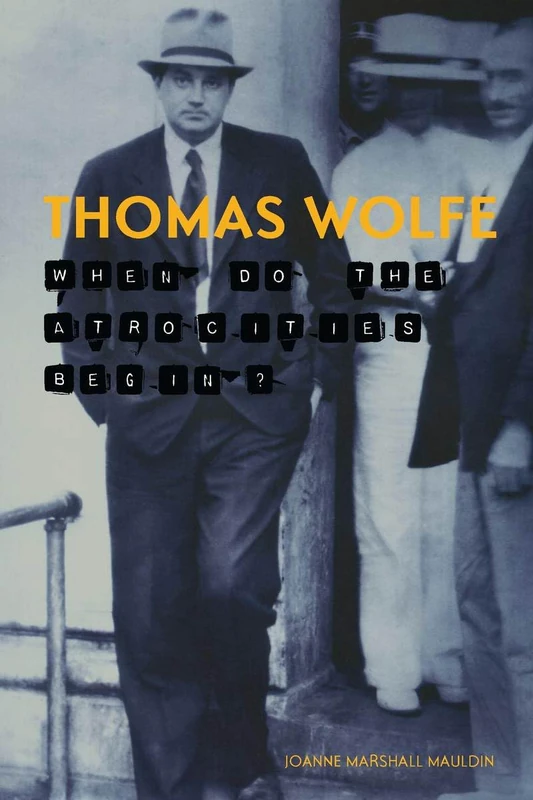 Thomas Wolfe: When Do the Atrocities Begin? - Image 1