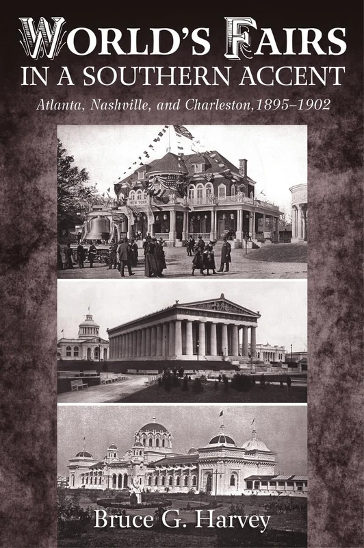 World's Fairs in a Southern Accent: Atlanta, Nashville, and Charleston, 1895-1902 - Image 1