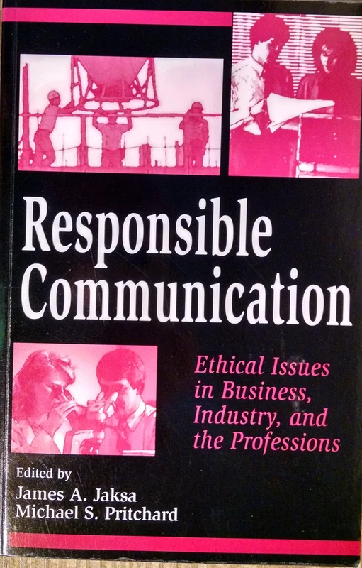 Responsible Communication-Ethical Issues In Business Industry And The Professions (Hampton Press Communication Series) - Image 1