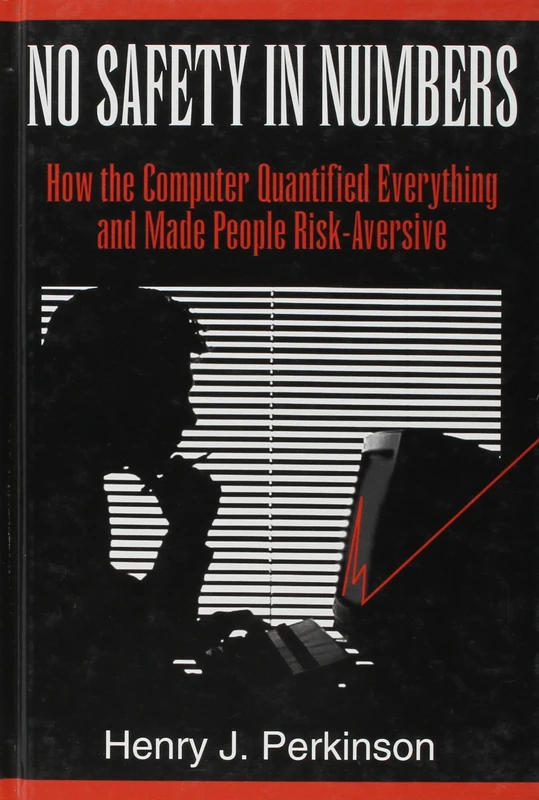 No Safety in Numbers: How the Computer Quantified Everything and Made People Risk-aversive (Media Ecology) (Hampton Press Communication Series. Media Ecology) - Image 1