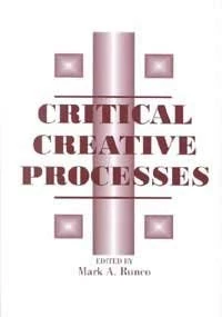 Critical Creative Processes (Perspectives on Creativity Research)