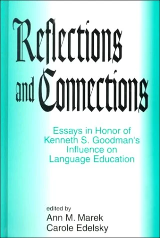 Reflections and Connections: Essays in Honor of Kenneth Goodman's Influence on Language Education - Image 1