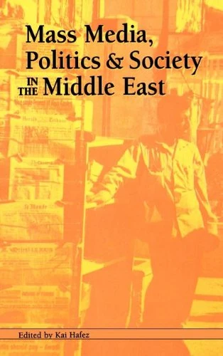 Mass Media, Politics and Society in the Middle East (Hampton Press Communication Series: Political Communication) - Image 1