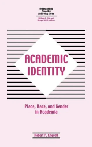 Academic Identity: Race, Place and Gender in the Higher Education Curriculum (Understanding Education & Policy)