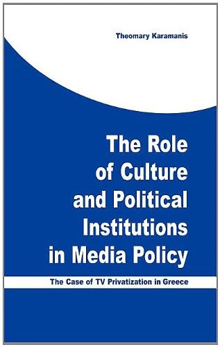 The Role of Culture and Political Institutions in Media Policy