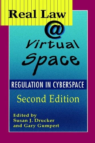 Real Law @ Virtual Space: The Regulation of Cyberspace (Communication & Law)