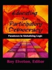 Educating for Participatory Democracy: Paradoxes in Globalizing Logic (Critical Bodies) - Image 1