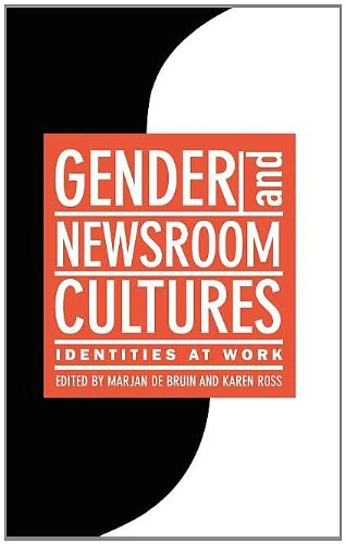 Gender and Newsroom Cultures: Identities at Work (Hampton Press Communication Series: Women, Culture and Mass Communication)