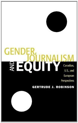 Gender, Journalism and Equity: Canadian, U.S. and European Perspectives (Hampton Press Communication)