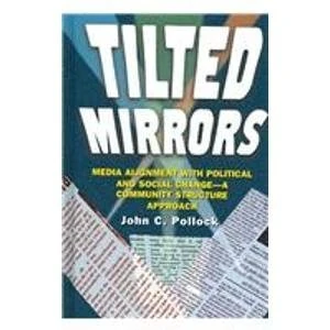 Tilted Mirrors: Media Alignment with Political and Social Change - a Community Structure Approach (Hampton Press Communication Series (Mass Media & Journalism Subseries)) - Image 1