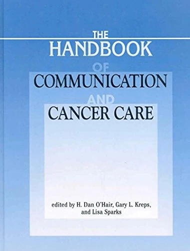 The Handbook of Communication and Cancer Care (Hampton Press Communication)