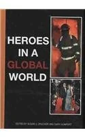 Heroes in a Global World (Hampton Press Communication Series (Mass Media & Journalism Subseries))