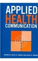 Applied Health Communication (Hampton Press Communication Series: Health Communication)