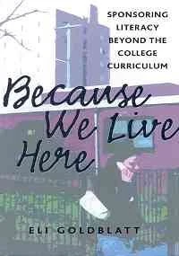 Because We Live Here: Sponsoring Literacy Beyond the College Curriculum (Research in the Teaching of Rhetoric and Composition) - Image 1