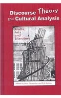 Discourse Theory and Cultural Analysis: Media, Arts and Literature