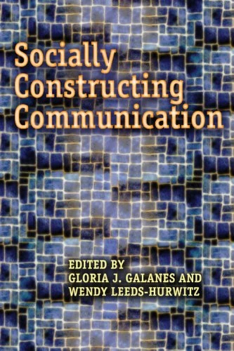 Socially Constructing Communication (The Hampton Press Communication Series)