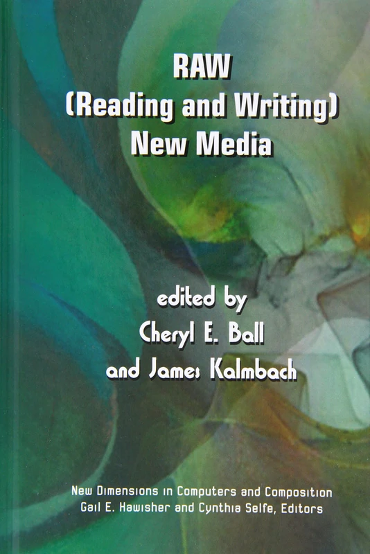 Raw: (Reading and Writing) New Media (New Dimensions in Computers and Composition)