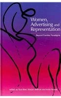 Women, Advertising and Representation: Beyond Familar Paradigms (Hampton Press Communication Series. Women, Culture and Mass)