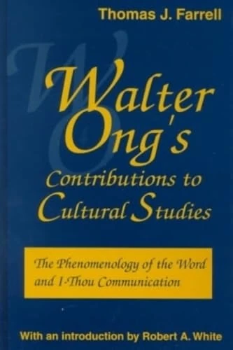 Walter Ong's Contributions to Cultural Studies: The Phenomenology of the Word and I-Thou Communication (Media Ecology) - Image 1