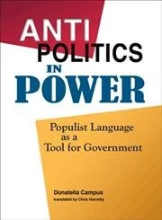 Antipolitics in Power: Populist Language as a Tool for Government (Hampton Press Communication Series)