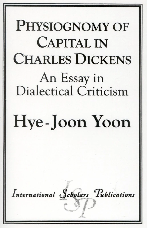 Physiognomy of Capital in Charles Dickens: An Essay in Dialectical Criticism