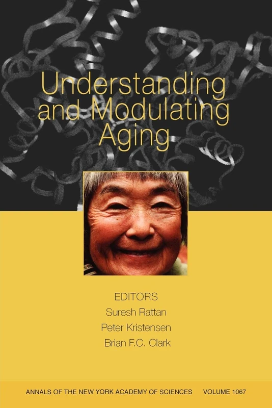 Understanding Modulating Aging (Annals of the New York Academy of Sciences)