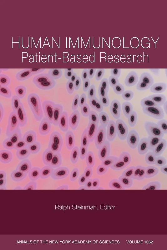 Human Immunology Patient Based Res: Patient-Based Research, Volume 1062 (Annals of the New York Academy of Sciences)