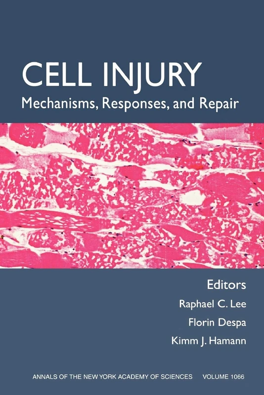 Cell Injury: Mechanisms, Responses, and Therapeutics, Volume 1066 (Annals of the New York Academy of Sciences) - Image 1