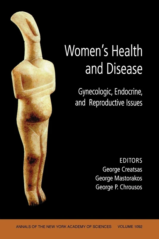 Womens Health and Disease: Gynecologic, Endocrine, and Reproductive Issues, Volume 1092 (Annals of the New York Academy of Sciences)