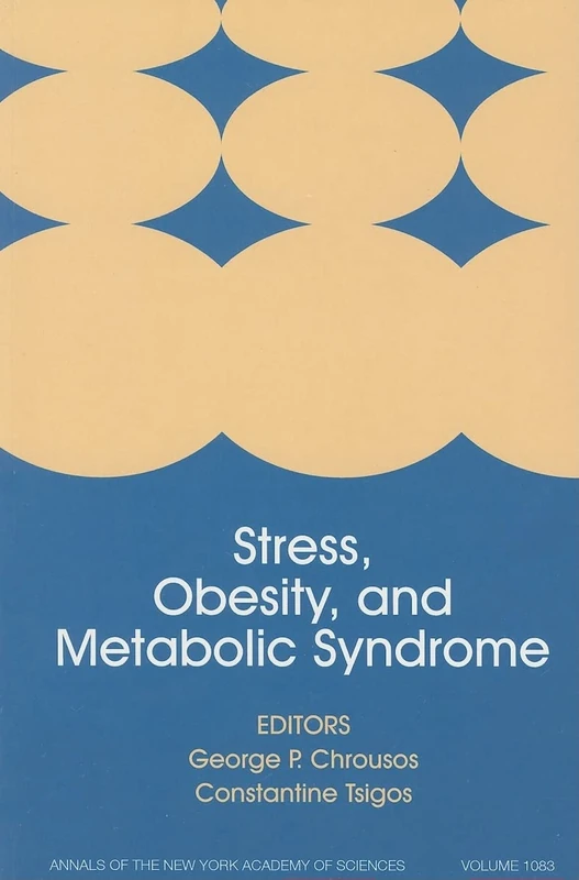 Stress, Obesity, and Metabolic Syndrome (Annals of the New York Academy of Sciences)