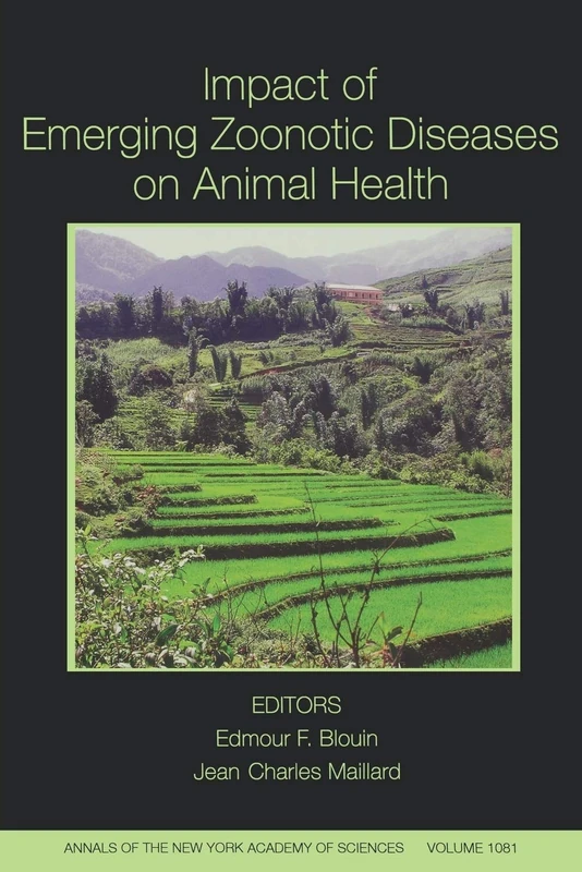Impact of Emerging Zoonotic Diseases on Animal Health: 8th Biennial Conference of the Society for Tropical Veterinary Medicine (Annals of the New York Academy of Sciences)