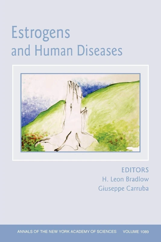 Estrogens and Human Diseases, Volume 1089: 1088 (Annals of the New York Academy of Sciences)