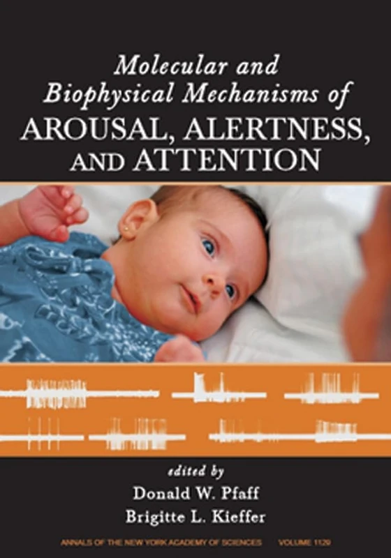 Molecular and Biophysical Mechanisms of Arousal, Alertness and Attention, Volume 1129 (Annals of the New York Academy of Sciences)