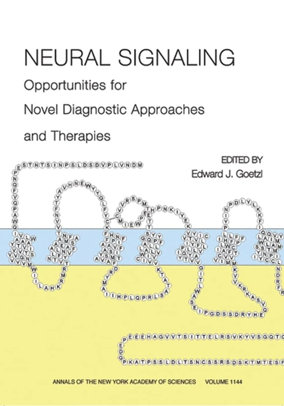 Neural Signaling: Opportunities for Novel Diagnostic Approaches and Therapies, Volume 1144 (Annals of the New York Academy of Sciences)