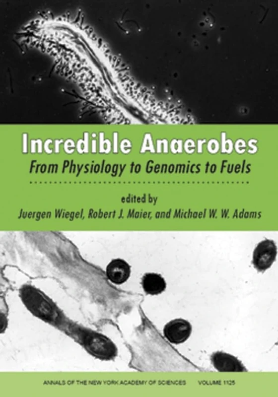 Incredible Anaerobes: From Physiology to Genomics to Fuels, Voulme 1125 (Annals of the New York Academy of Sciences) - Image 1