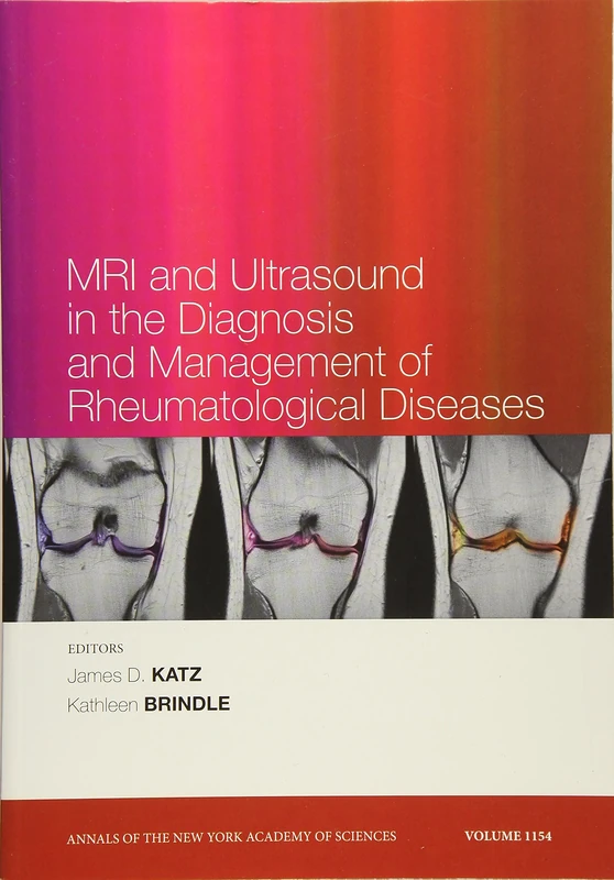 MRI and Ultrasound in the Diagnosis and Managementof Rheumatological Diseases, Volume 1154 (Annals of the New York Academy of Sciences)
