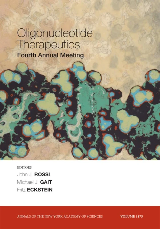 Oligonucleotide Therapeutics: 4th Annual Meeting, Volume 1175: 34 (Annals of the New York Academy of Sciences)