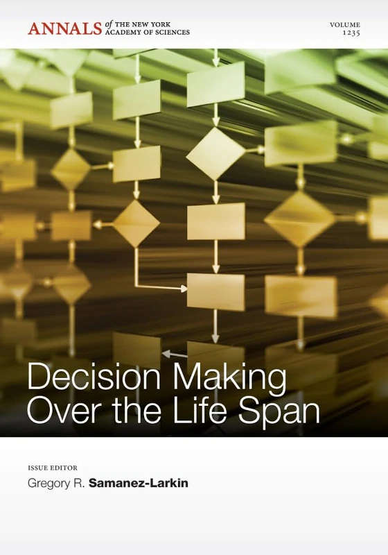 Decision Making over the Life Span, Volume 1235: 88 (Annals of the New York Academy of Sciences)