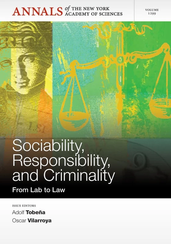 Sociability, Responsibility, and Criminality: From Lab to Law, Volume 1299 (Annals of the New York Academy of Sciences) - Image 1