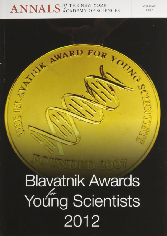 Blavatnik Awards for Young Scientists 2012, Volume 1293 (Annals of the New York Academy of Sciences)