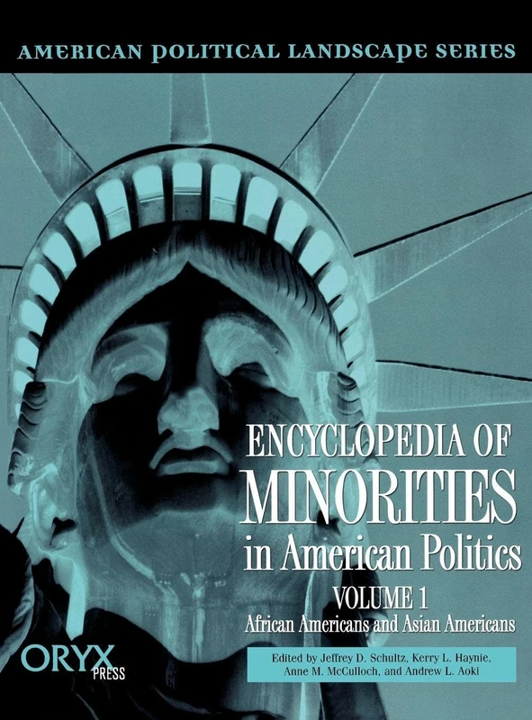 Encyclopedia of Minorities in American Politics: Volume 1, African Americans and Asian Americans (American Political Landscape Series) - Image 1