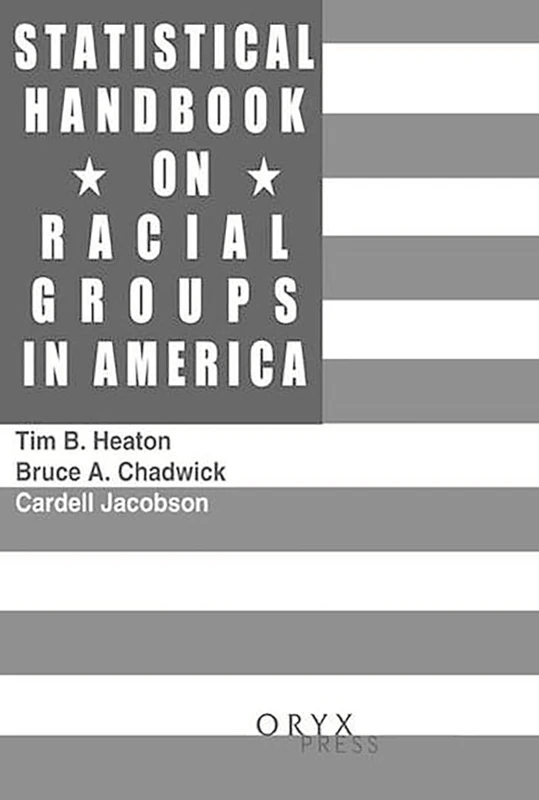 Statistical Handbook on Racial Groups in the United States (Oryx Statistical Handbooks)