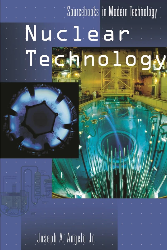 Nuclear Technology (Sourcebooks in Modern Technology)