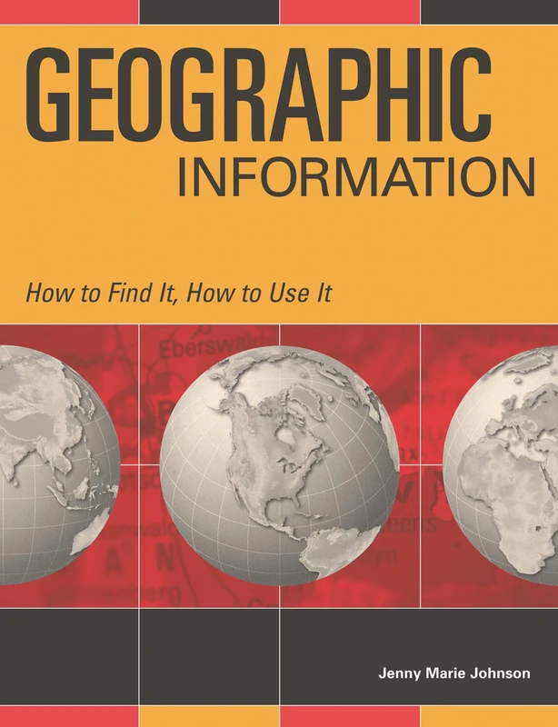Geographic Information: How to Find It, How to Use It