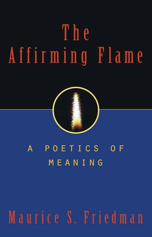 The Affirming Flame: A Poetics of Meaning