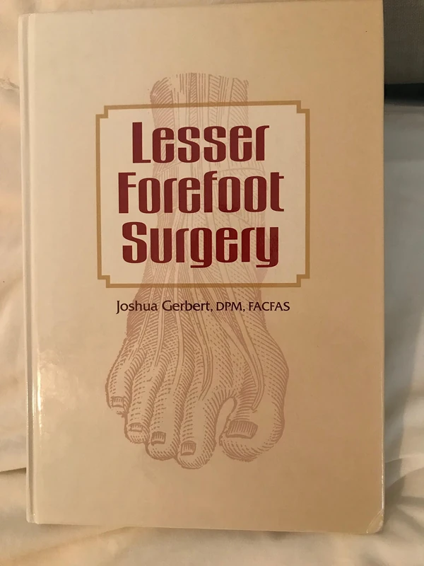 Lesser Forefoot Surgery - Podiatric Pathomechanics Textbook