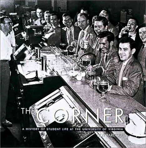 The Corner: A History of Student Life at the University of Virginia